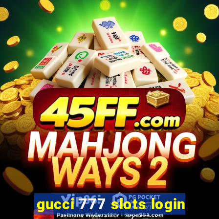 gucci 777 slots login